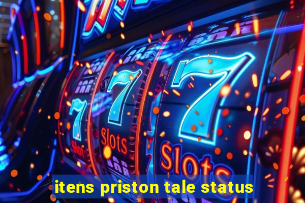 itens priston tale status